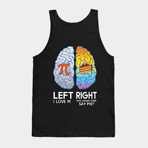 I Love Pi Brain Math Lover Teacher Science Teacher Tank Top by Meow_My_Cat